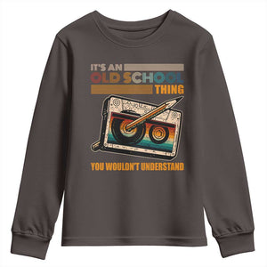 Hip Hop Old School Youth Sweatshirt Its An Old School Thing You Wouldnt Understand Retro TS09 Dark Chocolate Print Your Wear