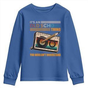 Hip Hop Old School Youth Sweatshirt Its An Old School Thing You Wouldnt Understand Retro TS09 Royal Blue Print Your Wear