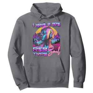 Hip Hop RnB Hoodie I Have A 90's R&B Type Soul Aesthetic TS09 Charcoal Print Your Wear