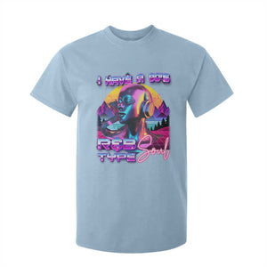 Hip Hop RnB T Shirt For Kid I Have A 90's R&B Type Soul Aesthetic TS09 Light Blue Print Your Wear