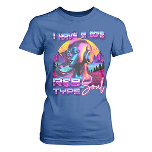 Hip Hop RnB T Shirt For Women I Have A 90's R&B Type Soul Aesthetic TS09 Royal Blue Print Your Wear