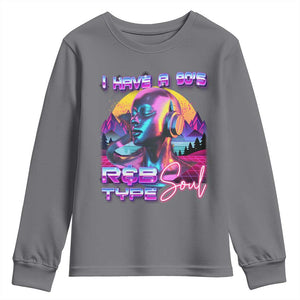 Hip Hop RnB Youth Sweatshirt I Have A 90's R&B Type Soul Aesthetic TS09 Charcoal Print Your Wear