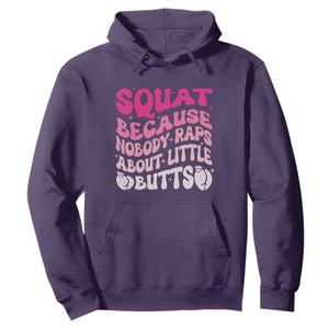 Funny Workout Hip Hop Lover Hoodie Squat Because Nobody Raps About Little Butts Gymer Rapper TS09 Purple Print Your Wear