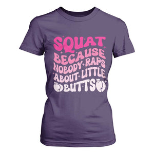 Funny Workout Hip Hop Lover T Shirt For Women Squat Because Nobody Raps About Little Butts Gymer Rapper TS09 Purple Print Your Wear