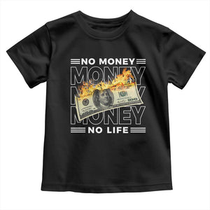 No Money No Life Toddler T Shirt TS09 Black Print Your Wear