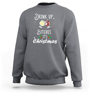 Drink Up Bitches It's Christmas Adult Humor Xmas Wine Sweatshirt TS09 Charcoal Printyourwear