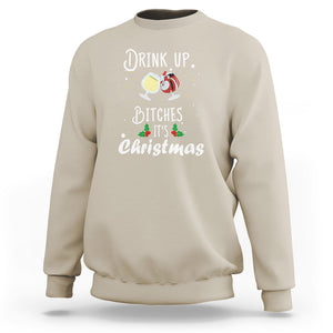 Drink Up Bitches It's Christmas Adult Humor Xmas Wine Sweatshirt TS09 Sand Printyourwear