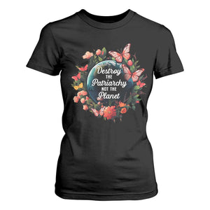 Feminist T Shirt For Women Destroy The Patriarchy Not The Planet Smash Patriarchy Earth Day TS09 Black Printyourwear