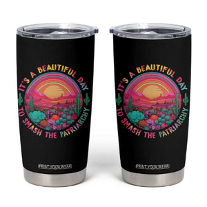 Feminist Tumbler Cup It's A Beautiful Day To Smash The Patriarchy Rainbow TS09 Black Print Your Wear