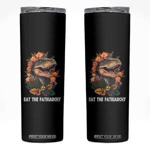 Eat The Patriarchy Feminist Dinosaur Skinny Tumbler TS09 Black Print Your Wear