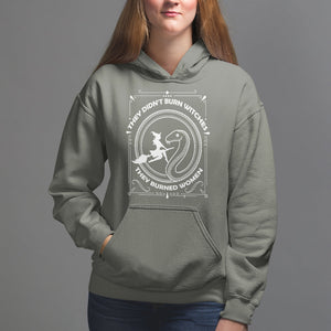 Feminist Witch Hoodie They Didn't Burn Witches They Burned Women TS09 Military Green Printyourwear