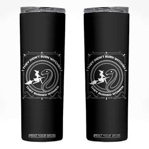 Feminist Witch Skinny Tumbler They Didn't Burn Witches They Burned Women TS09 Black Print Your Wear