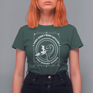 Feminist Witch T Shirt For Women They Didn't Burn Witches They Burned Women TS09 Dark Forest Green Printyourwear