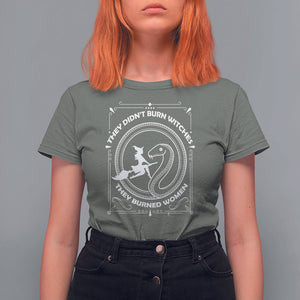 Feminist Witch T Shirt For Women They Didn't Burn Witches They Burned Women TS09 Military Green Printyourwear
