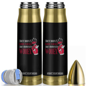 Feminist Witch Bullet Tumbler They Didn't Burn Witches They Burned Women Roses TS09 Black Print Your Wear