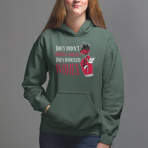 Feminist Witch Hoodie They Didn't Burn Witches They Burned Women Rose TS09 Dark Forest Green Printyourwear