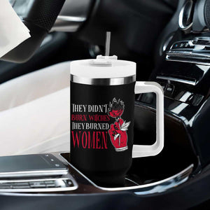 Feminist Witch Tumbler With Handle They Didn't Burn Witches They Burned Women Roses TS09 Print Your Wear