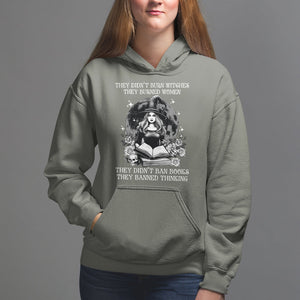 They Didn't Burn Witches They Burned Women They Didn't Ban Books They Banned Thinking Hoodie TS09 Military Green Printyourwear