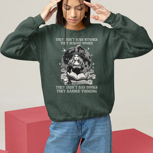 They Didn't Burn Witches They Burned Women They Didn't Ban Books They Banned Thinking Sweatshirt TS09 Dark Forest Green Printyourwear
