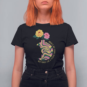 Not Fragile Like A Flower Fragile Like A Bomb Women's Rights RBG Ruth Bader Ginsburg T Shirt For Women TS09 Black Printyourwear