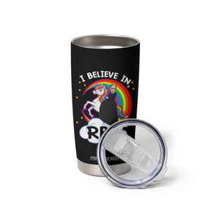 I Believe In RBG Unicorn Feminist Women's Rights Tumbler Cup TS09 Print Your Wear