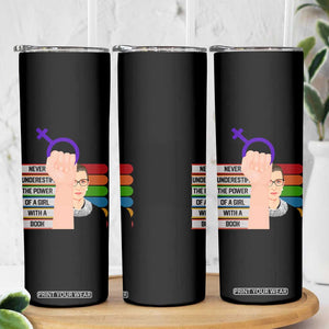 Feminist Skinny Tumbler Never Underestimate The Power Of A Girl With A Book RBG TS09 Print Your Wear