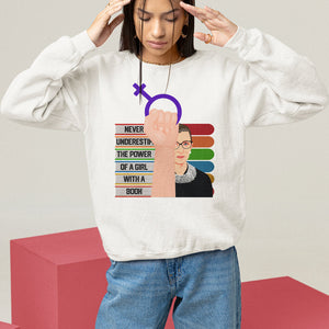 Feminist Sweatshirt Never Underestimate The Power Of A Girl With A Book RBG TS09 White Printyourwear