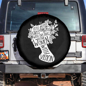 Women's Rights Spare Tire Cover Little Girls With Dreams Become Women With Vision TS09 No hole Black Print Your Wear