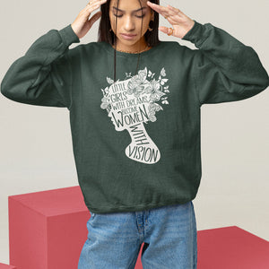 Women's Rights Sweatshirt Little Girls With Dreams Become Women With Vision TS09 Dark Forest Green Printyourwear