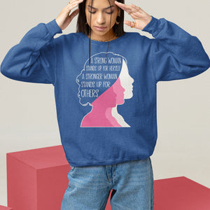 Women's Rights Sweatshirt A Strong Women Stands Up For Herself A Stronger Woman Stands Up For Others TS09 Royal Blue Printyourwear
