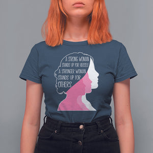Women's Rights T Shirt For Women A Strong Women Stands Up For Herself A Stronger Woman Stands Up For Others TS09 Navy Printyourwear