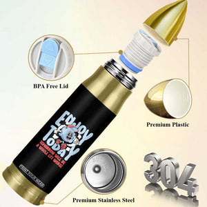 Mental Health Crisis Bullet Tumbler Enjoy Today Tomorrow Will Be A Whole Lot Worse Existential Dread TS09 Print Your Wear