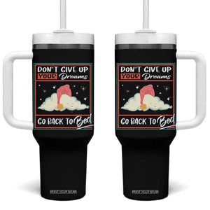 Mental Health Crisis Tumbler With Handle Don't Give Up Your Dream Go Back To Bed Existential Dread TS09 One Size: 40 oz Black Print Your Wear