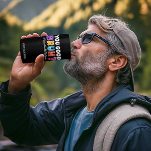 Mental Health Awareness 4 in 1 Can Cooler Tumbler You Good Bruh? Counselor Therapist TS09 Print Your Wear