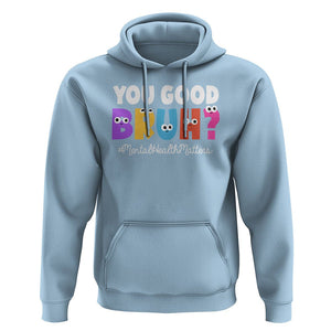 Mental Health Awareness Hoodie You Good Bruh? Counselor Therapist TS09 Light Blue Printyourwear