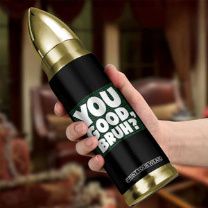 Mental Health Awareness Counselor Therapist Bullet Tumbler You Good Bruh TS09 Print Your Wear