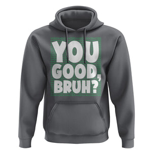 Mental Health Awareness Hoodie You Good Bruh? Counselor Therapist TS09 Charcoal Printyourwear