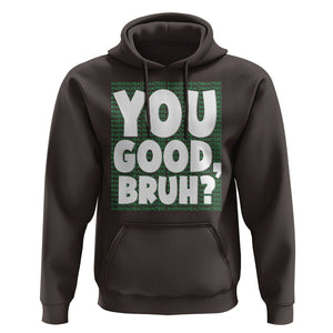 Mental Health Awareness Hoodie You Good Bruh? Counselor Therapist TS09 Dark Chocolate Printyourwear