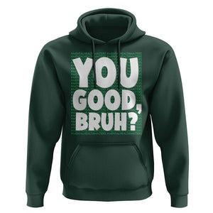 Mental Health Awareness Hoodie You Good Bruh? Counselor Therapist TS09 Dark Forest Green Printyourwear