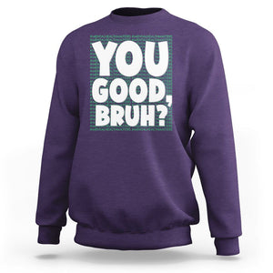 Mental Health Awareness Sweatshirt You Good Bruh? Counselor Therapist TS09 Purple Printyourwear