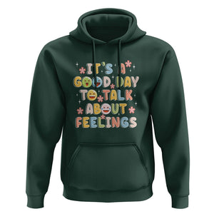 Mental Health Awareness Hoodie It's Good Day to Talk About Feelings Counselor Therapist TS09 Dark Forest Green Printyourwear