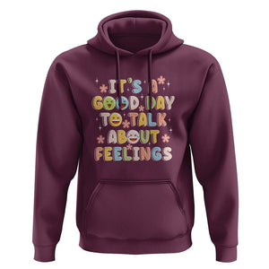 Mental Health Awareness Hoodie It's Good Day to Talk About Feelings Counselor Therapist TS09 Maroon Printyourwear