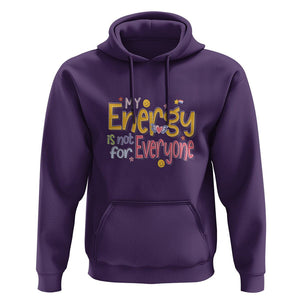 Mental Health Hoodie My Energy Is Not For Everyone TS09 Purple Printyourwear