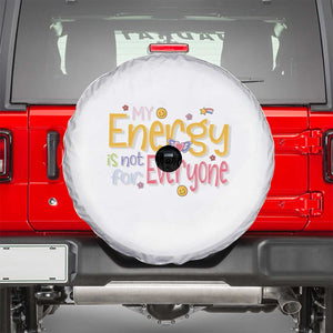 Mental Health Spare Tire Cover My Energy Is Not For Everyone TS09 White Print Your Wear