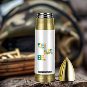 Mental Health Bullet Tumbler If You Want To Be Happy, Be. TS09 Print Your Wear