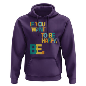 Mental Health Hoodie If You Want To Be Happy, Be. TS09 Purple Printyourwear