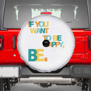 Mental Health Spare Tire Cover If You Want To Be Happy Be TS09 White Print Your Wear