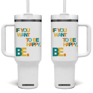 Mental Health Tumbler With Handle If You Want To Be Happy, Be. TS09 One Size: 40 oz White Print Your Wear