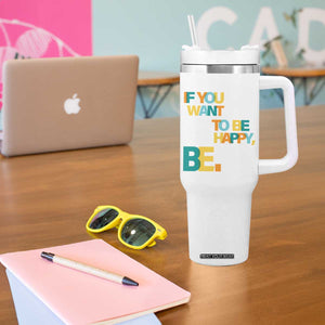 Mental Health Tumbler With Handle If You Want To Be Happy, Be. TS09 Print Your Wear