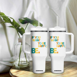 Mental Health Tumbler With Handle If You Want To Be Happy, Be. TS09 Print Your Wear